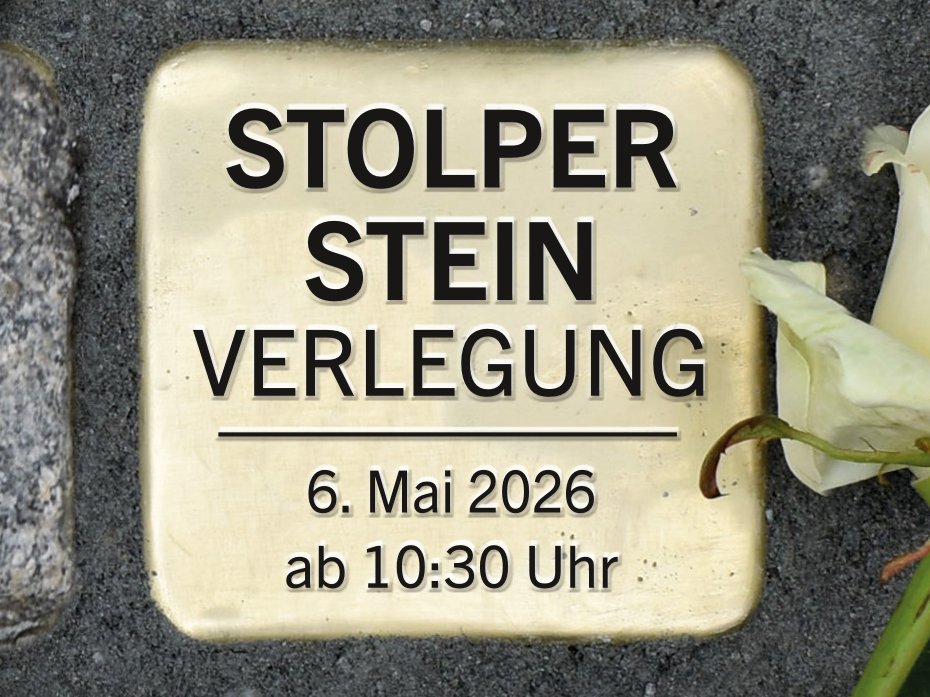 Stolpersteinverlegung am 6. Mai 2026